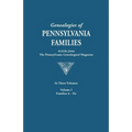 Genealogies of Pennsylvania Families. a Consolidation of Articles from the Pennsylvania Genealogical Magazine. in Three Volumes. Volume I: Families AR - Paperback