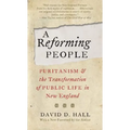 A Reforming People: Puritanism and the Transformation of Public Life in New England - Paperback