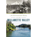 An Environmental History of the Willamette Valley - Paperback