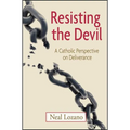 Resisting the Devil: A Catholic Perspective on Deliverance - Paperback
