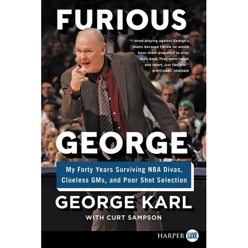 Furious George: My Forty Years Surviving NBA Divas, Clueless Gms, and Poor Shot Selection - Paperback
