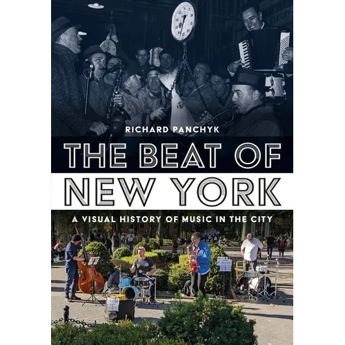 The Beat of New York: A Visual History of Music in the City - Paperback