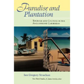 Paradise and Plantation: Tourism and Culture in the Anglophone Caribbean - Paperback