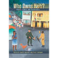 Who Owns Haiti?: People, Power, and Sovereignty - Paperback