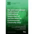 The 2nd International Conference of International Researchers of the Education for Environmental Citizenship 2022 - Hardcover