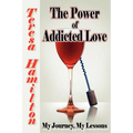 The Power of Addicted Love - Paperback