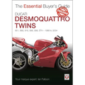 Ducati Desmoquattro Twins - 851, 888, 916, 996, 998, St4 1988 to 2004: The Essential Buyer's Guide - Paperback