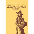 Singlewomen in the European Past, 1250-1800 - Paperback