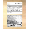 The Speech, of the Right Honourable the Earl of Chatham, in the House of Lords, January 20th, 1775. on a Motion for an Address to His Majesty, to Give - Paperback