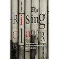The Rising Clamor: The American Press, the Central Intelligence Agency, and the Cold War - Hardcover