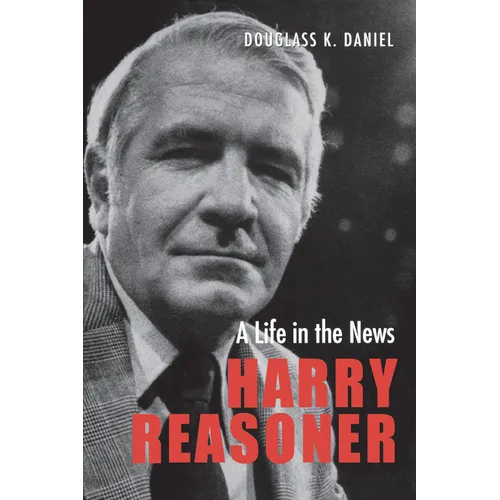 Harry Reasoner: A Life in the News - Paperback