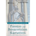 Passion and Resurrection Narratives: Post Nicene Latin Interpretations - Paperback