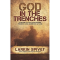 God in the Trenches: A History of How God Defends Freedom When America Is at War - Paperback