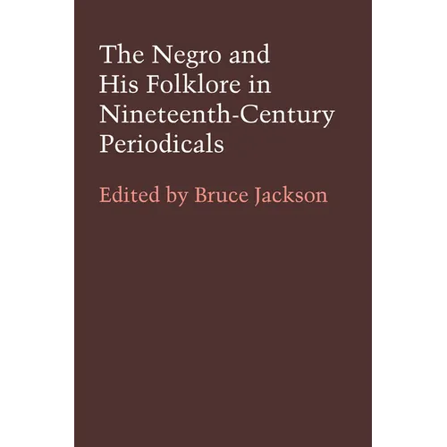 The Negro and His Folklore in 19th-Century Periodicals - Paperback