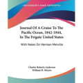 Journal Of A Cruise To The Pacific Ocean, 1842-1844, In The Frigate United States: With Notes On Herman Melville - Paperback