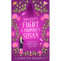 You Can't Fight A Prophecy, Susan: Welcome To Midlife Magic: Book Four - Paperback