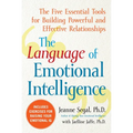 The Language of Emotional Intelligence: The Five Essential Tools for Building Powerful and Effective Relationships - Paperback