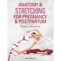 Anatomy & Stretching for Pregnancy & Postpartum - Paperback