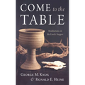Come to the Table: Meditations on the Lord's Supper - Paperback