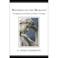 Mothers on the Margin?: The Significance of the Women in Matthew's Genealogy - Hardcover
