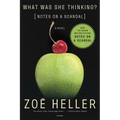 What Was She Thinking?: Notes on a Scandal: A Novel - Paperback