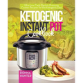 Ketogenic Instant Pot Cookbook: Ultra Low Carb Electric Pressure Cooker Recipes for the Ketogenic Diet - Paperback