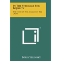 In The Struggle For Equality: The Story Of The Anarchist Red Cross - Paperback