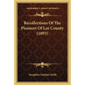 Recollections Of The Pioneers Of Lee County (1893) - Paperback
