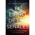 El Libro de Las Señales: 31 Profecías Indiscutibles del Apocalipsis - Paperback