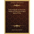 Concerning the Secrets of the Adepts or of the Use of Lully's Spirit of Wine - Paperback