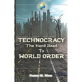 Technocracy: The Hard Road to World Order - Paperback