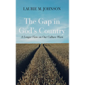 The Gap in God's Country: A Longer View on Our Culture Wars - Paperback