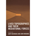 Lived Topographies: And Their Mediational Forces - Paperback