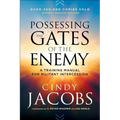 Possessing the Gates of the Enemy: A Training Manual for Militant Intercession - Paperback