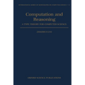 Computation and Reasoning - A Type Theory for Computer Science - Hardcover