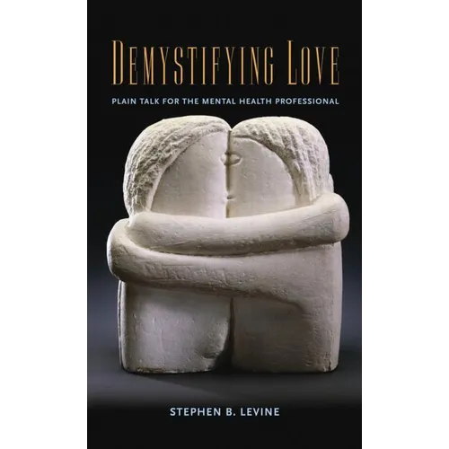 Demystifying Love: Plain Talk for the Mental Health Professional - Paperback