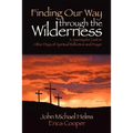 Finding Our Way through the Wilderness: A Journey for Lent or Other Days of Spiritual Reflection and Prayer - Paperback