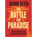 The Battle for Paradise: Puerto Rico Takes on the Disaster Capitalists - Paperback