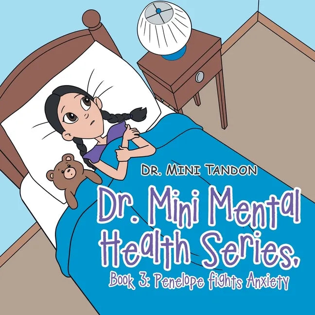 Dr. Mini Mental Health Series, Book 3: Penelope Fights Anxiety - Paperback