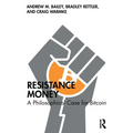 Resistance Money: A Philosophical Case for Bitcoin - Paperback