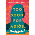Too Soon for Adiós - Paperback