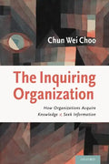 The Inquiring Organization: How Organizations Acquire Knowledge and Seek Information - Hardcover