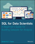 SQL for Data Scientists: A Beginner's Guide for Building Datasets for Analysis - Paperback