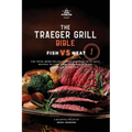 The Traeger Grill Bible: Fish VS Meat Vol. 1 - Paperback