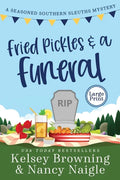 Fried Pickles and a Funeral: A Humorous and Heartwarming Cozy Mystery - Paperback