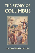 The Story of Columbus (Yesterday's Classics) - Paperback