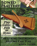Bowed Psaltery: The String Instrument Anyone Can Play - Play Celtic, Folk or Hymn - Paperback