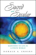 Sacred and Secular: Responses to Life in a Finite World - Paperback