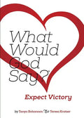 What Would God Say? Expect Victory - Paperback