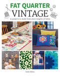 Fat Quarter: Vintage: 25 Projects to Make from Short Lengths of Fabric - Paperback